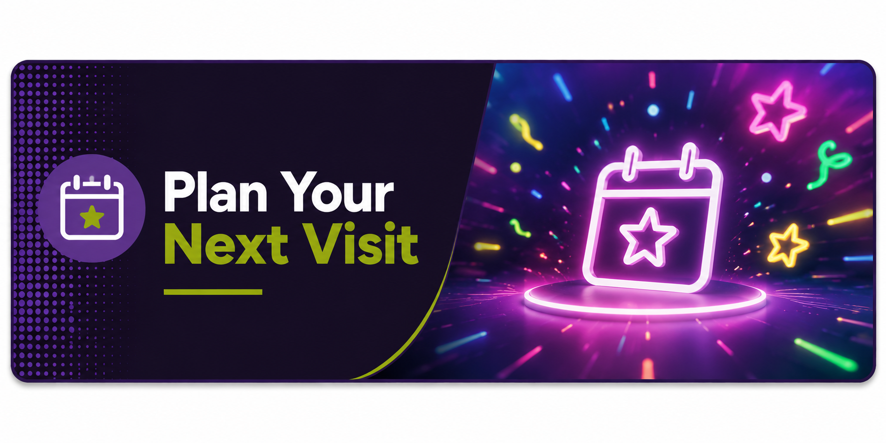Plan Your Next Visit
